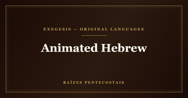 Animated Hebrew | Raízes Pentecostais