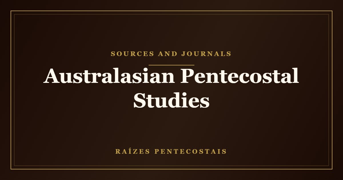Australasian Pentecostal Studies | Raízes Pentecostais