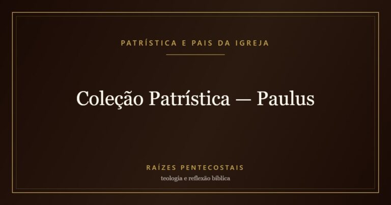 Coleção Patrística — Paulus | Patrística e Pais da Igreja
