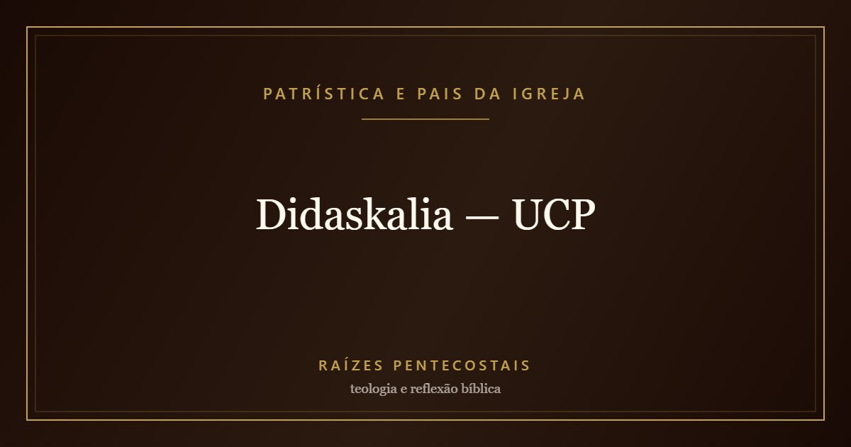 Didaskalia — UCP | Patrística e Pais da Igreja