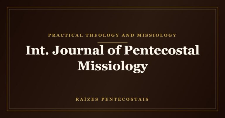 Int. Journal of Pentecostal Missiology | Raízes Pentecostais