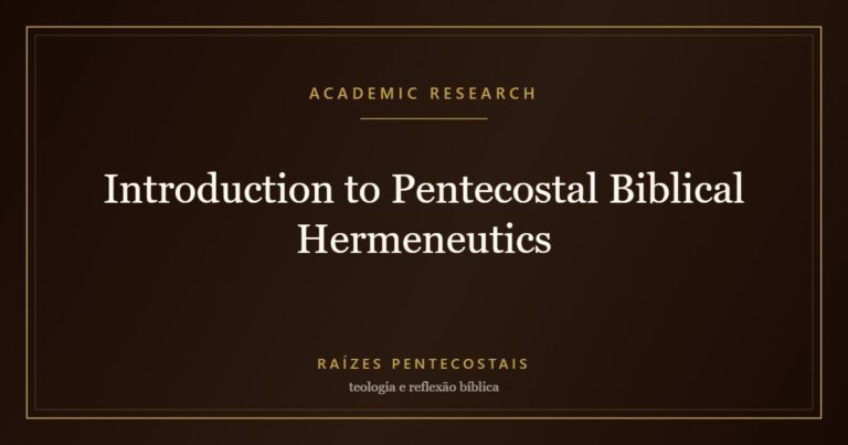 Introduction to Pentecostal Biblical Hermeneutics | Raízes Pentecostais