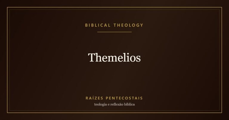 Themelios | Biblical Theology at Raízes Pentecostais