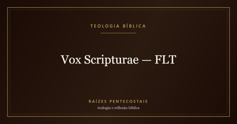 Vox Scripturae — FLT | Teologia Bíblica no Raízes Pentecostais